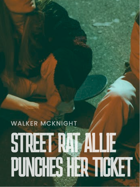 Street Rat Allie Punches Her Ticket 