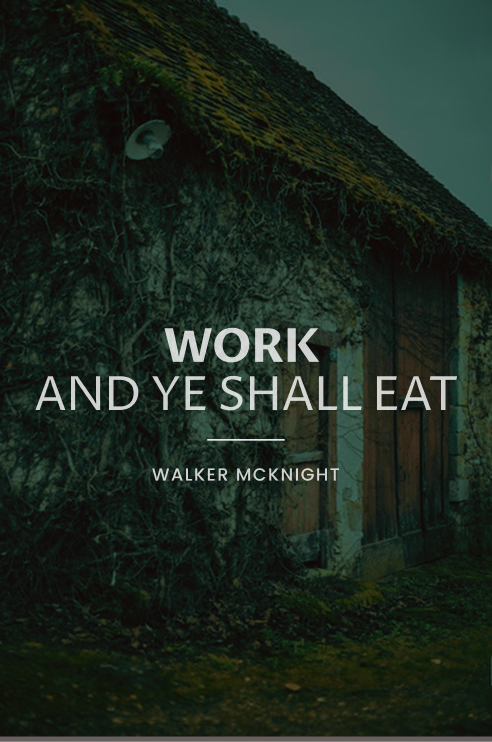 Work, and Ye Shall Eat